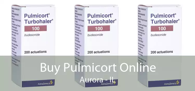 Buy Pulmicort Online Aurora - IL