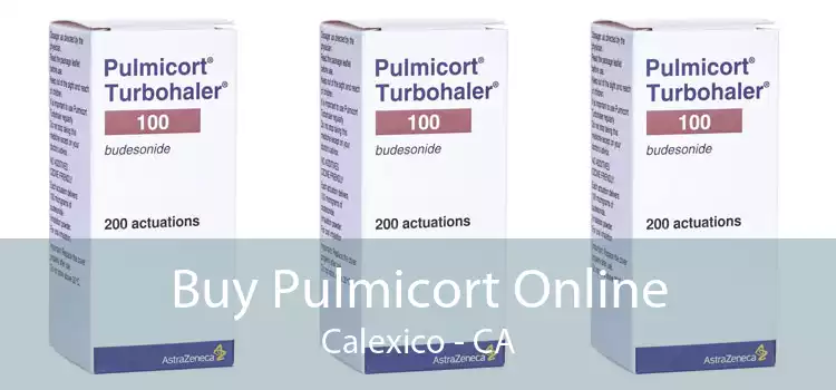 Buy Pulmicort Online Calexico - CA
